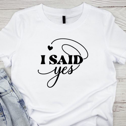 I SAID YES -  Lánybúcsús póló